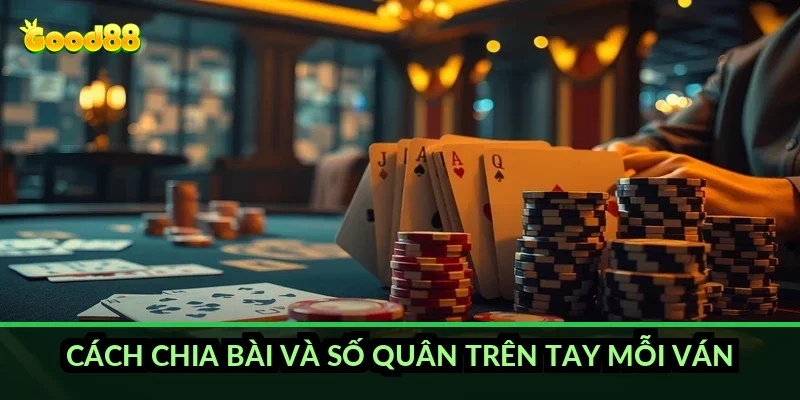 Tứ sắc xếp bài chuẩn Good88 và thứ tự ưu tiên khi vào ván 3 Cách chia bài và số quân trên tay mỗi ván